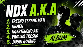 NDX A.K.A FULL ALBUM || FULL ALBUM NDX AKA BIKIN GOYANG
