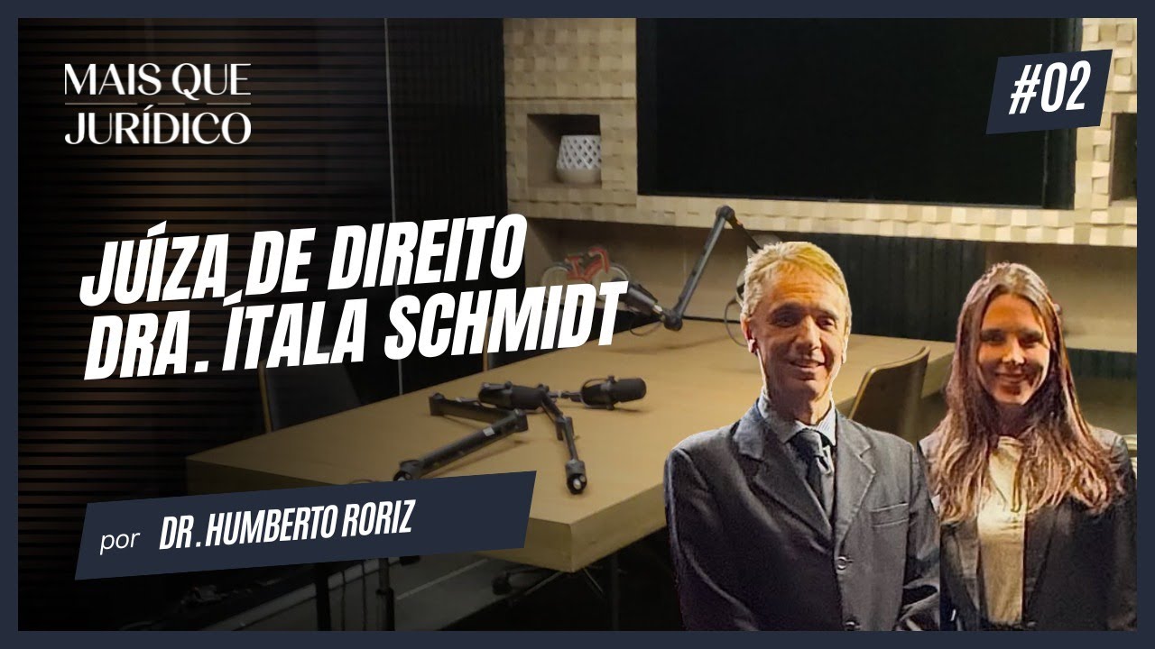 Mais que jurídico. Ep #02: Entrevista com a Juiza de Direito: Ítala Schmidt