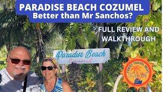 Is Paradise Beach The Best All Inclusive Beach Club In Cozumel Mexico For 2024?