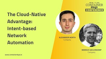The Cloud-Native Advantage: Intent-based Network Automation - Alexander North & Markus Vahlenkamp
