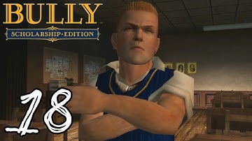 Bully Gameplay Walkthrough Part 18 - KING OF THE SCHOOL!