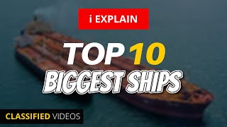 BIGGEST SHIPS ON THE PLANET | EXPLAINED with VIDEOS