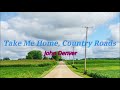 Take Me Home, Country Roads - John Denver (1 Hour Music Lyrics) 🎵