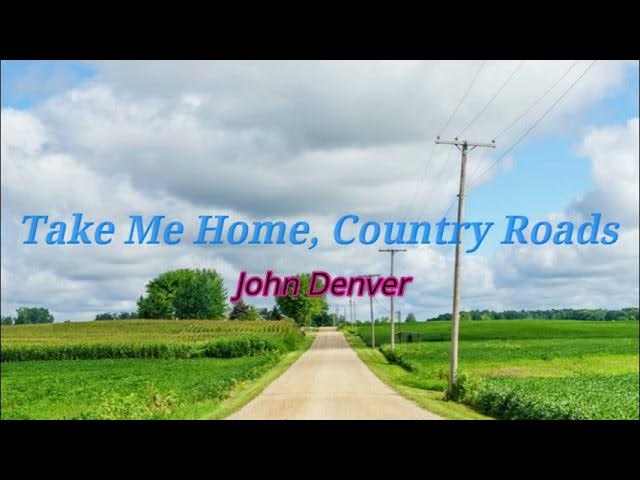 Take Me Home, Country Roads - John Denver (1 Hour Music Lyrics) 🎵