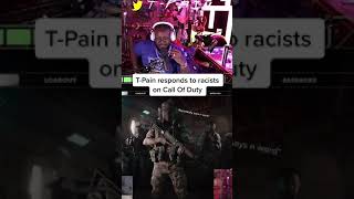 T-PAIN VS RACISTS ON CALL OF DUTY