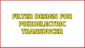 Filter design for piezoelectric transducer