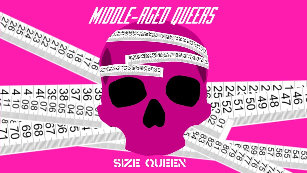 Guarda Middle-Aged Queers - "Size Queen" su YouTube Guarda Middle-Aged Queers - "Size Queen" su YouTube