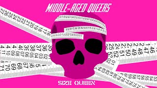 Middle-Aged Queers - "Size Queen"