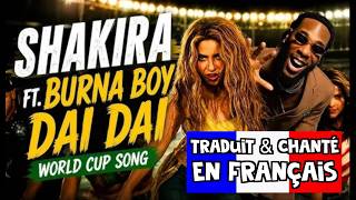 Shakira, Burna Boy - Dai Dai (traduction en francais) COVER