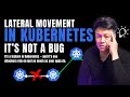 Lateral Movement in Kubernetes Isn’t a Bug — It’s a Feature