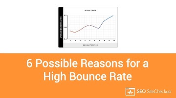 6 Possible Reasons for a High Bounce Rate