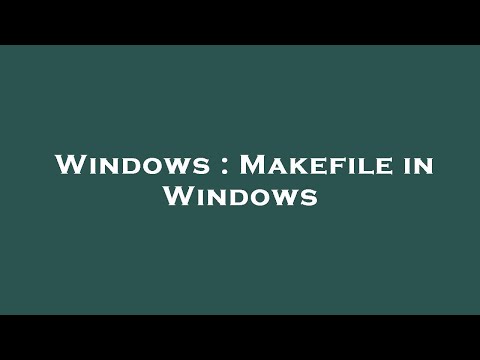 Windows : Makefile in Windows