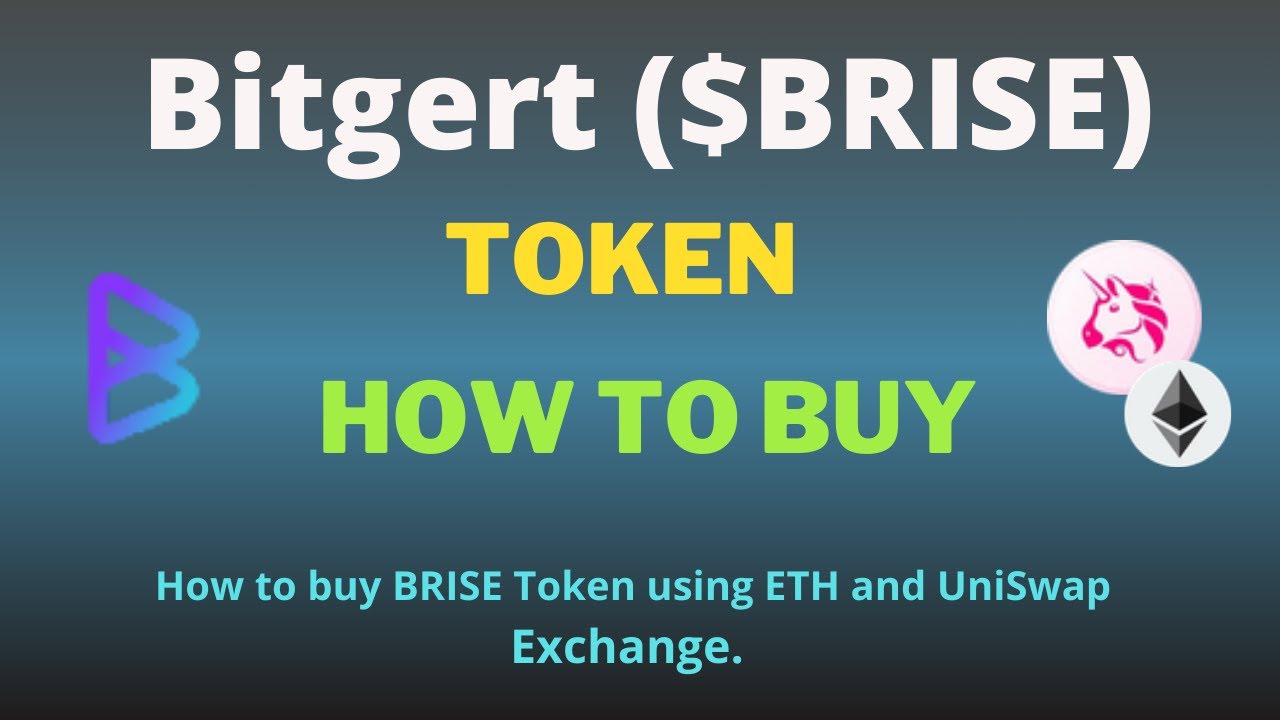 Bitger How to Buy Bitgert (BRISE) Token Using UniSwap Exchange and ETH on ...