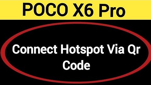 How to connect hotspot via QR code, Poco X6 Pro me wireless internet connect kaise karen