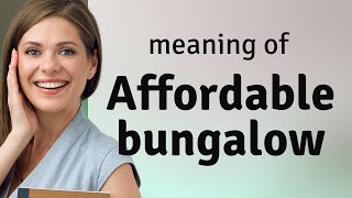 Unlocking the Secrets of "Affordable Bungalow"