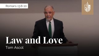 Law and Love - Romans 13:8-10 | Tom Ascol