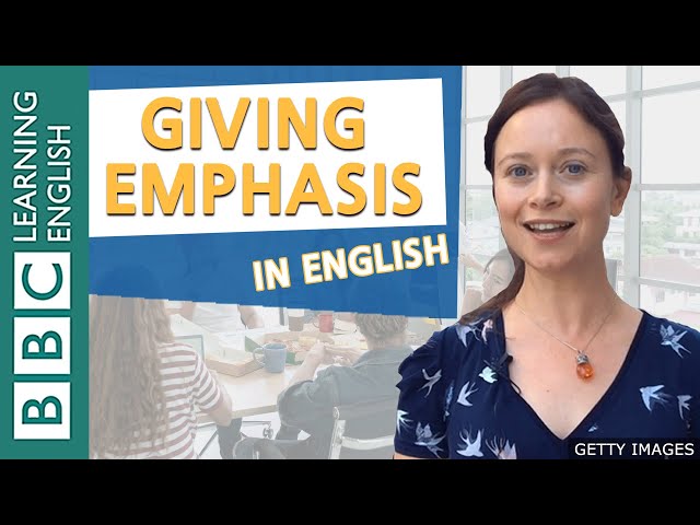 Grammar: Giving emphasis in English - BBC English Masterclass
