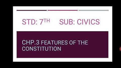 Std 7th, civics, chapter 3, Features of the Constitution, maharashtra board