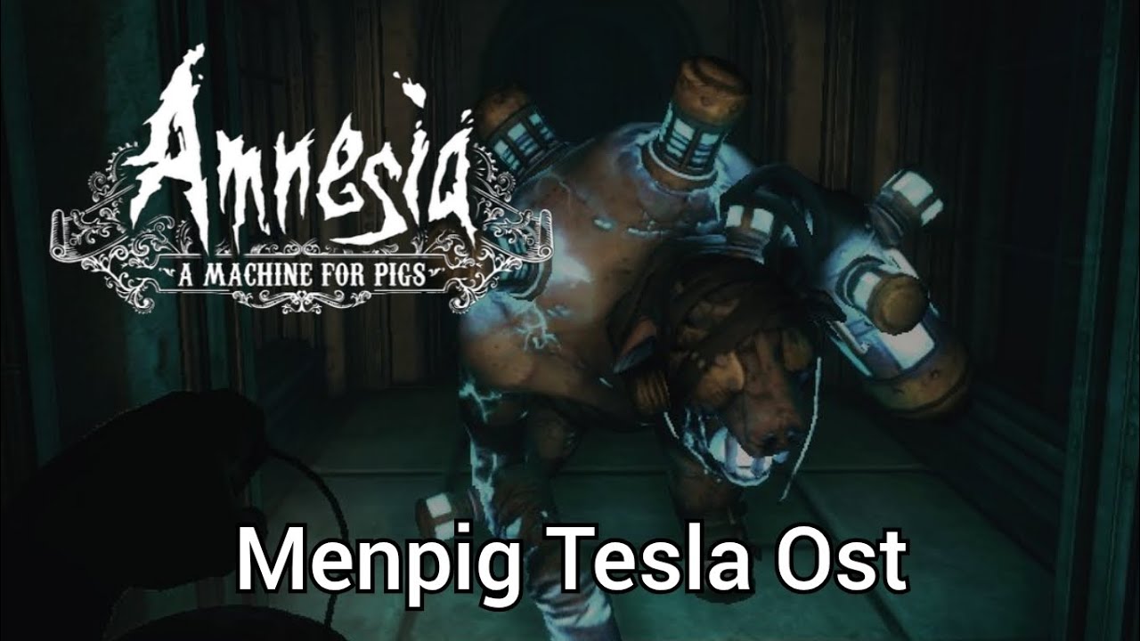 Amnesia a machine for pigs - The Tesla ost
