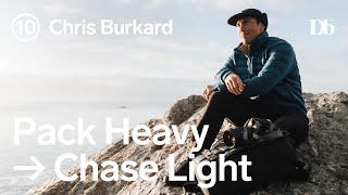Better landscape photography with Chris Burkard - Pack Heavy Chase Light