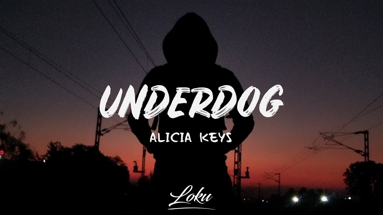 Underdog текст. Alicia Keys Underdog. Текст Alicia Keys. Underdog песня.