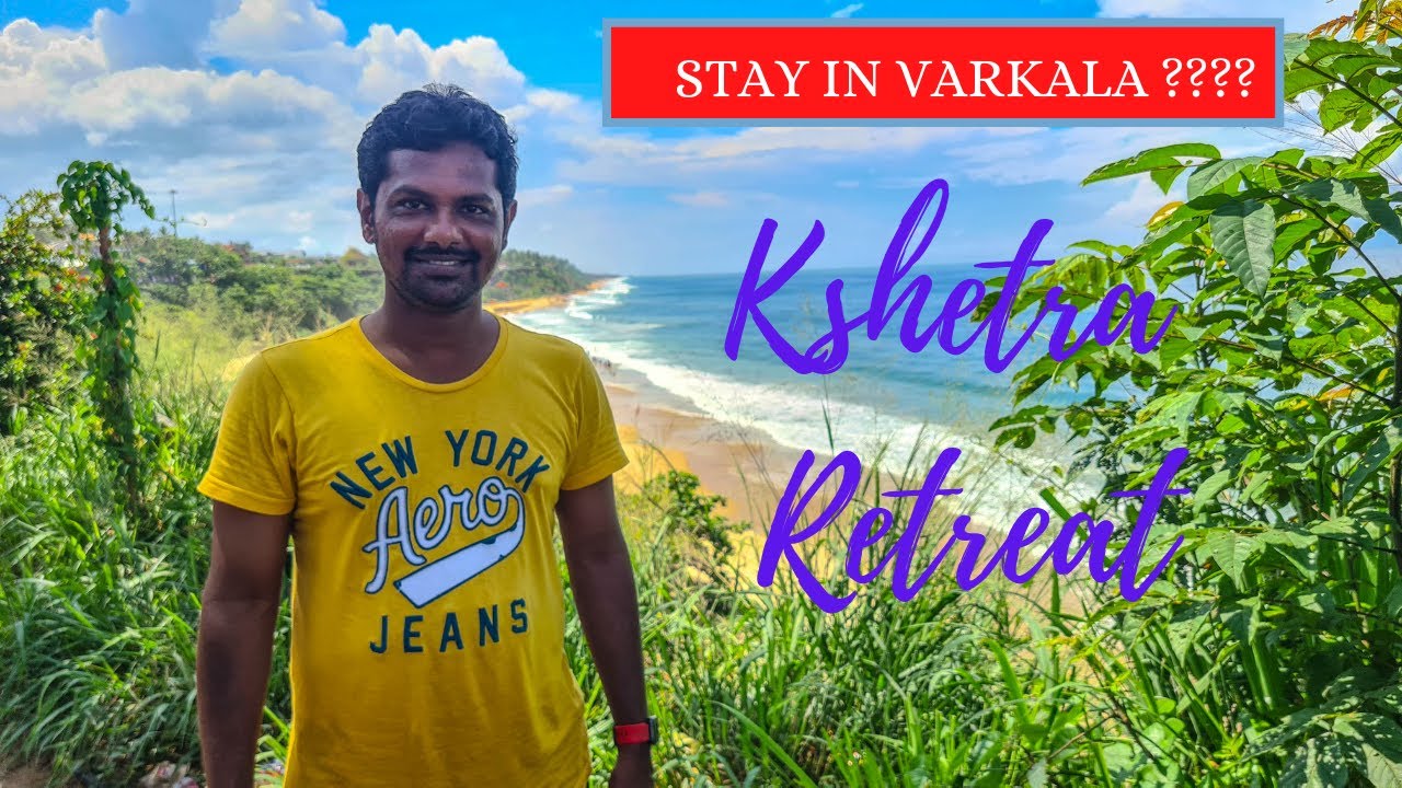 Stay at Varkala Kshetra Retreat YouTube