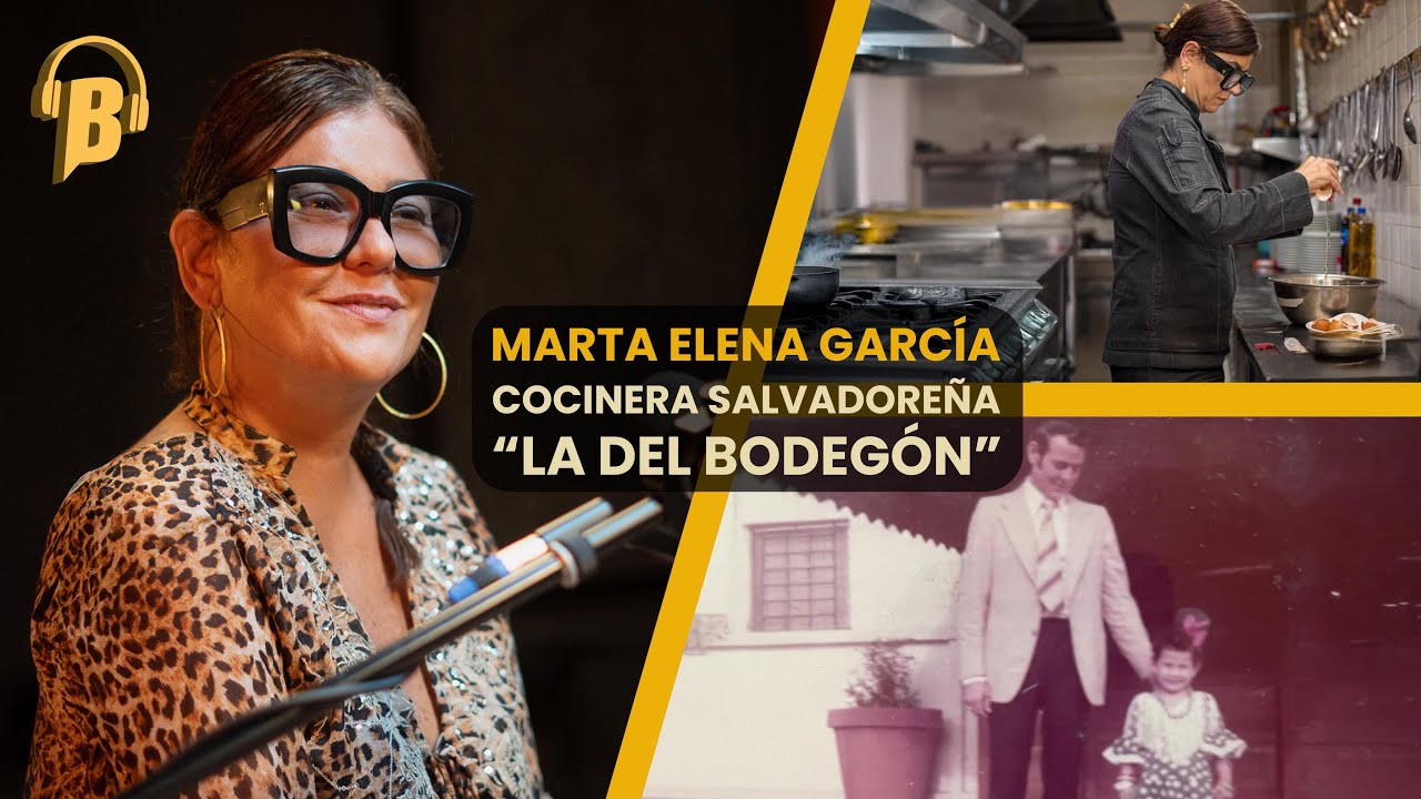 LADO B #26 | 🇸🇻 | Marta Elena García “La del Bodegón” su lado humano 🍽️