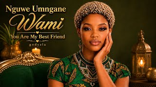 Nguwe Umngane Wami (You Are My Best Friend)