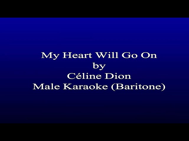 Karaoke My Heart Will Go On - Celine Dion, Male Key (Baritone) class=