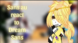 Sans au react to Dream sans part 2/??(mon/my au)🇬🇧🇨🇵
