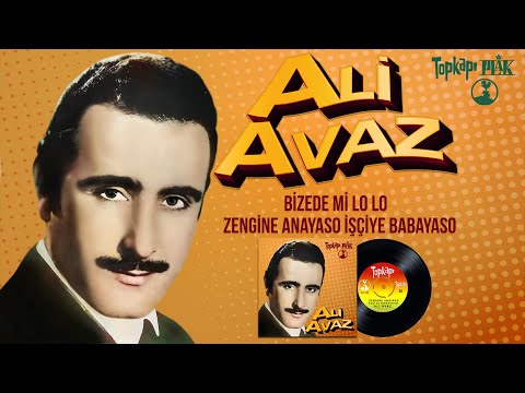 Ali Avaz - Bizede mi Lolo / Zengine Anayaso İşçiye Babayaso - Remastered