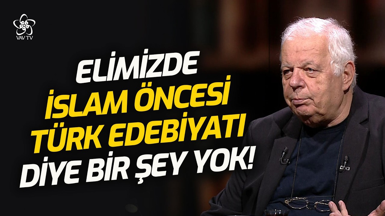 Ali Günvar: İslam Öncesi Türk Edebiyatı Diye Bir Şey Bugün Elimizde Yok! | VAV TV