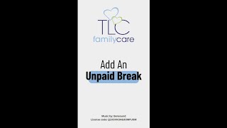 The TLC App How To: Add Unpaid Breaks screenshot 3