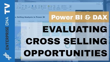 Evaluating Cross Selling Opportunities With DAX In Power BI - Advanced