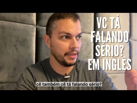 Tô Falando Sério! Em Inglês