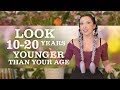 Look 10-20 Years Younger than Your Age