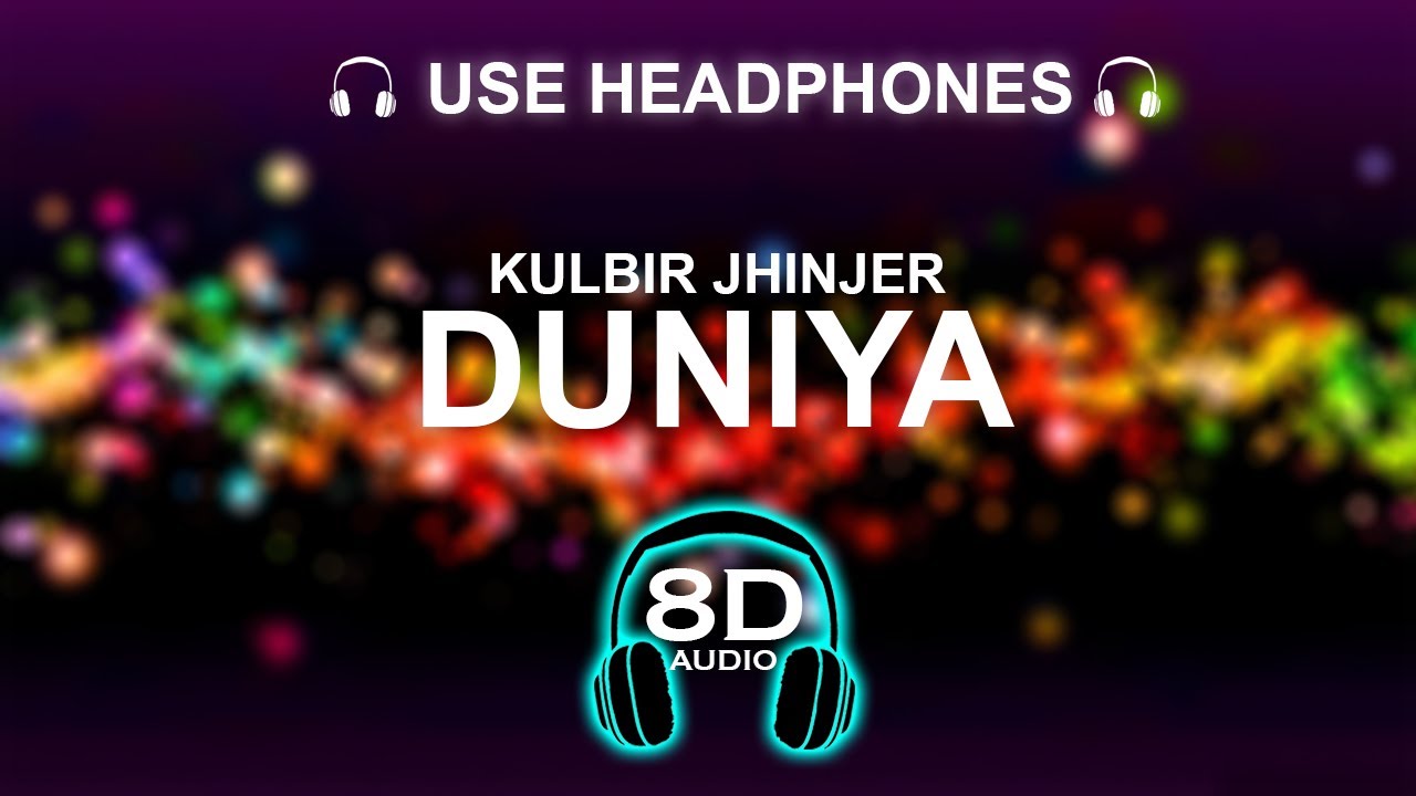 Kulbir Jhinjer - Duniya 8D SONG | BASS BOOSTED | PUNJABI SONG