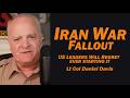 Iran War Fallout: US Leaders Will Regret Ever Starting It /Lt Col Daniel Davis