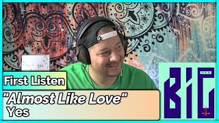 Yes- Almost Like Love REACTION &amp; REVIEW