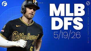 MLB DFS Picks & Strategy for DraftKings & FanDuel (5/19/26)