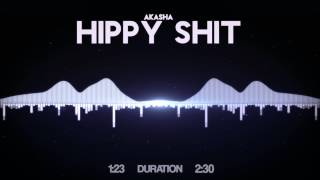 Akasha - Hippy Shit