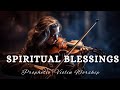 Prophetic Violin Instrumental Worship/SPIRITUAL BLESSINGS/Background Prayer Music
