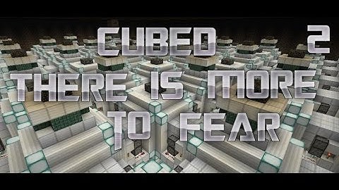 Cubed - There is more to Fear Ep2 - A Minecraft Survival map (R.I.P General Jimbo)