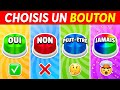 Choisis un Bouton 😨🔥 - OUI ou NON ou PEUT-ÊTRE ou JAMAIS ?