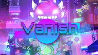 Vanish 100% Completion (Hex's Hardest) | Extreme Demon | Geometry Dash