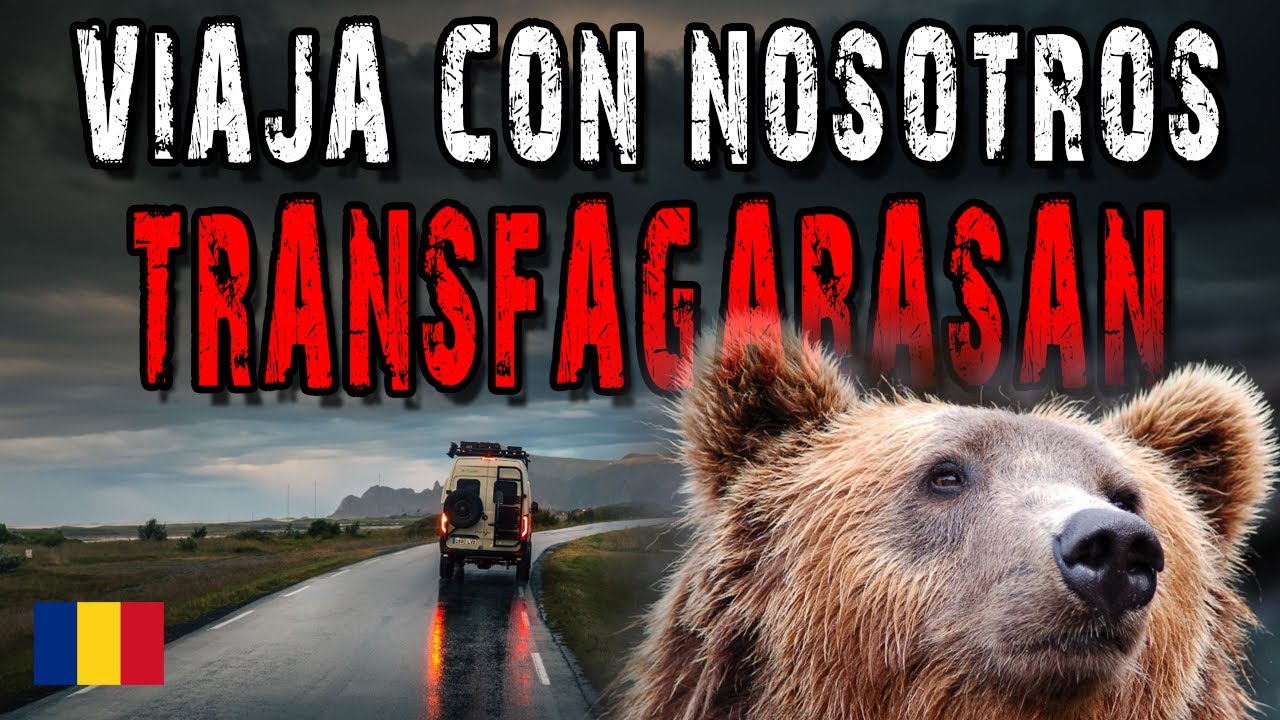 Viaja con nosotros - Parte 2 La carretera alpina de los osos - Transfăgărășan
