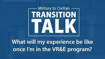 What’s it like being in a VR&E program? | Military to Civilian Transition Talk Ep. 2.2