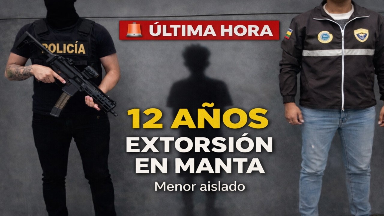 🚨 Última Hora | Niño de 12 años aislado por presunta extorsión a negocios en Manta