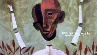 Video-Miniaturansicht von „Hot Water Music - "A Flight and a Crash"“