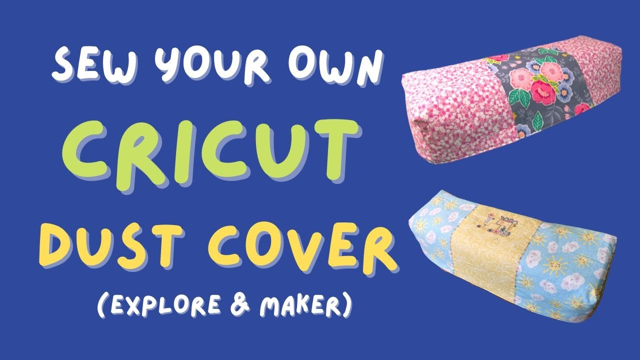 Sew Your Own Cricut Dust Cover (For Cricut Explore & Cricut Maker) 